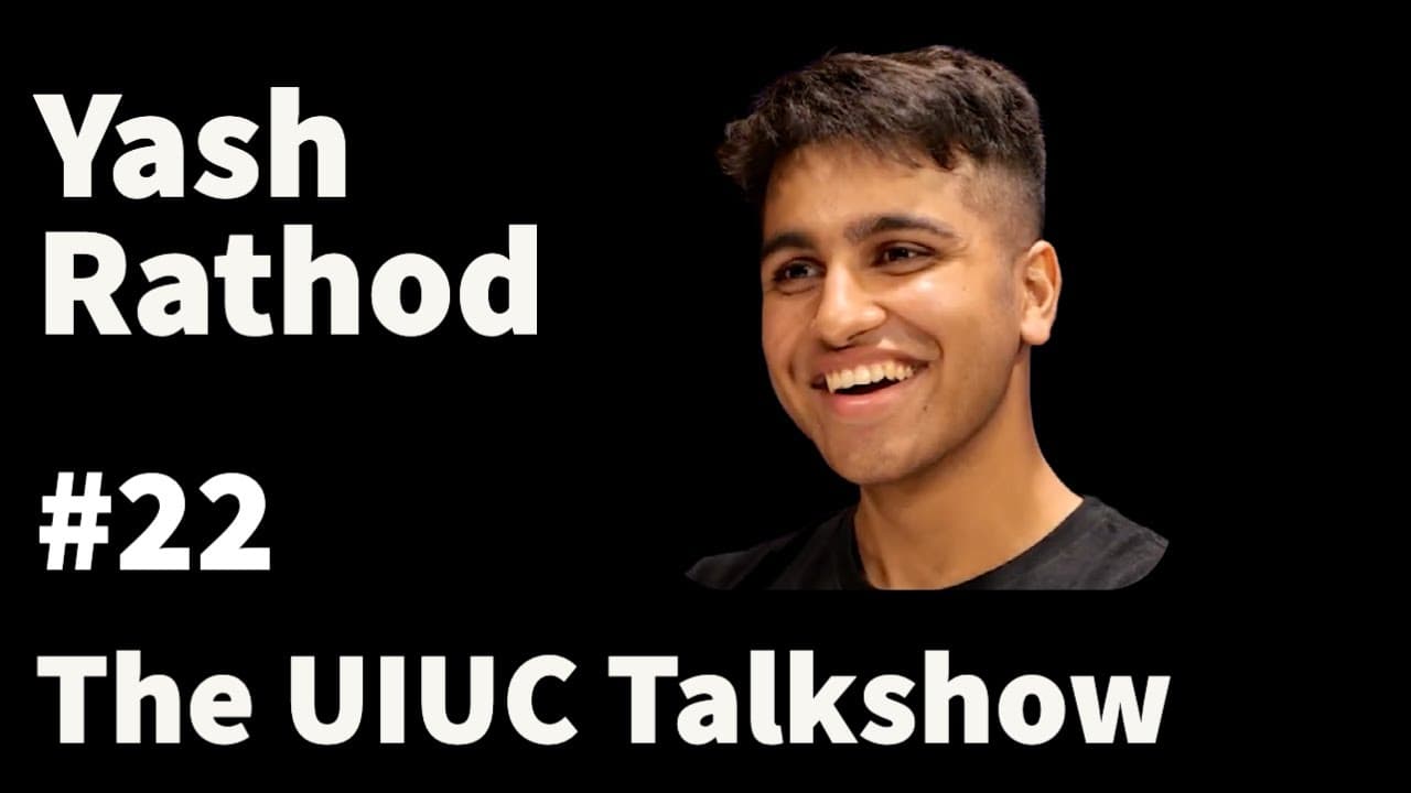 Yash Rathod: Dropping Out, Startups, and Religion | The UIUC Talkshow #22