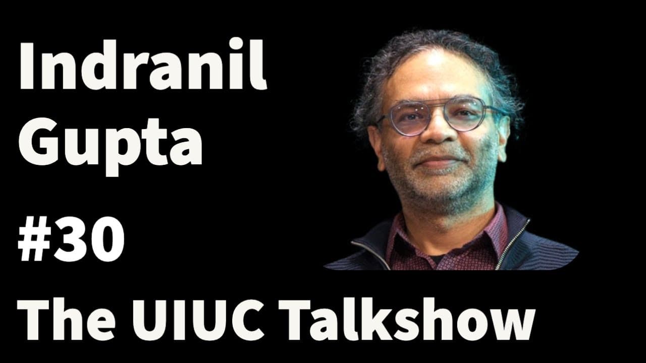 Indranil Gupta: Immigrant Computer Scientists, Music, & the Value of College | The UIUC Talkshow #30