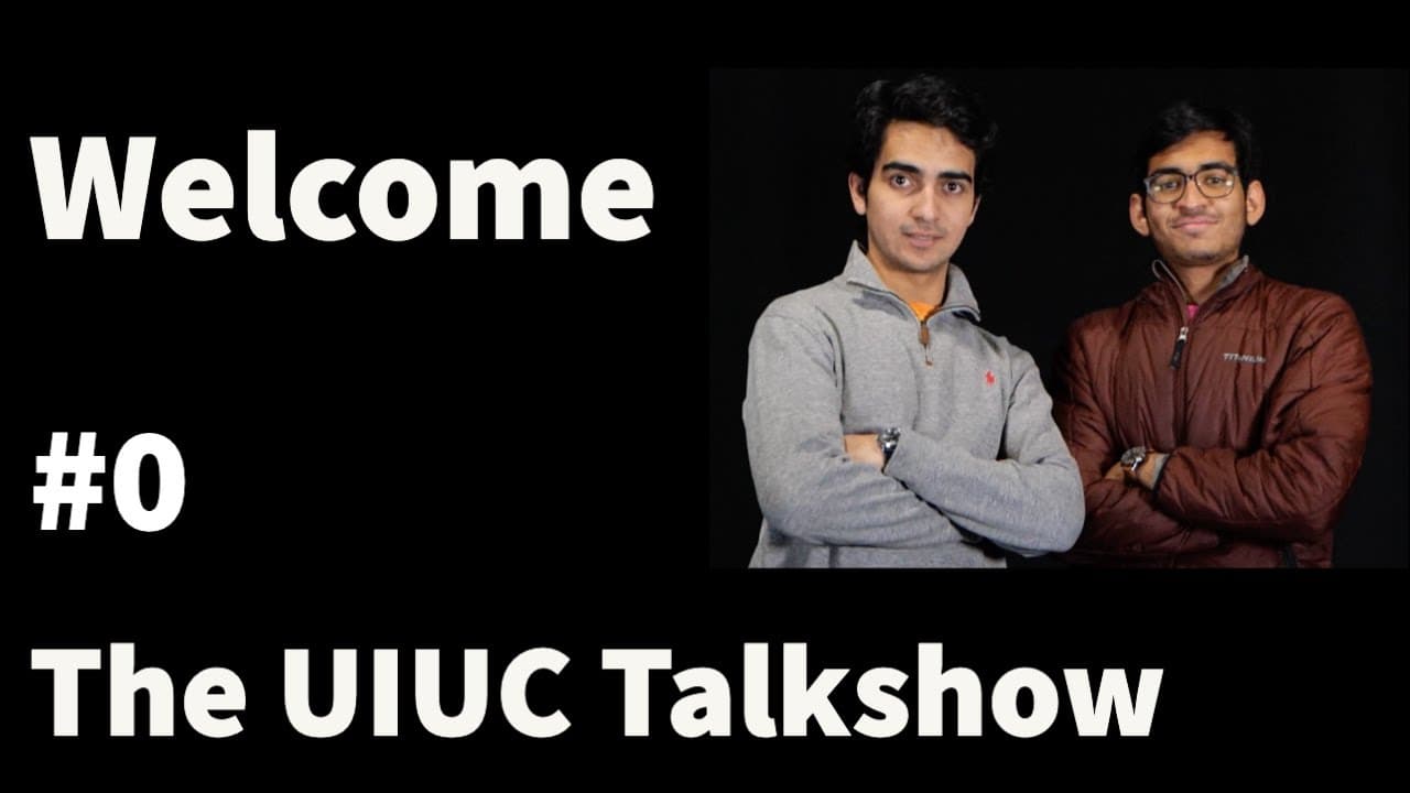 This is the UIUC Talkshow! Purpose, Goals, and Get to Know Us | The UIUC Talkshow #0