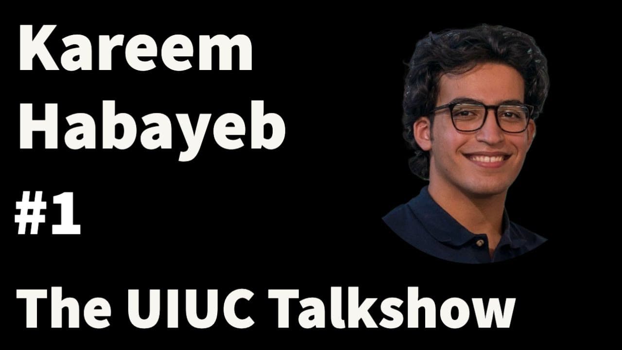 Kareem Habayeb: Misperceptions as an Engineer and Not Knowing What You Want | The UIUC Talkshow #1