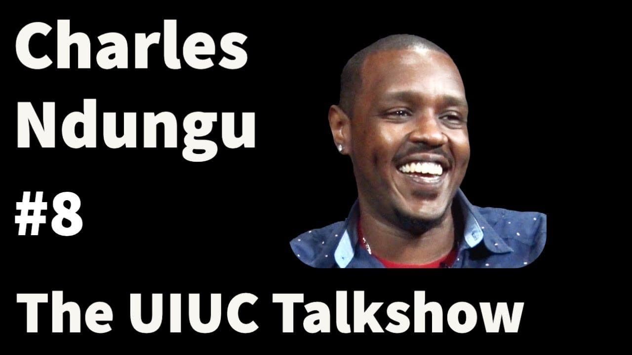 Charles Ndungu: Life in Kenya, Kindness, and a Path to Self-Discovery | The UIUC Talkshow #8
