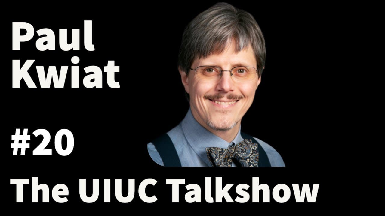 Paul Kwiat: Quantum Information, Photons, and Swing Dancing | The UIUC Talkshow #20